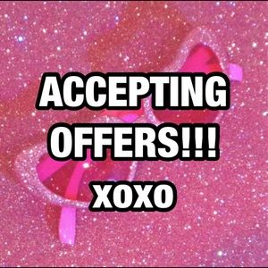 Now accepting most (reasonable hehe) offers!